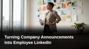 What Will You Accomplish With This Guide, Turning Company Announcements Into Employee LinkedIn